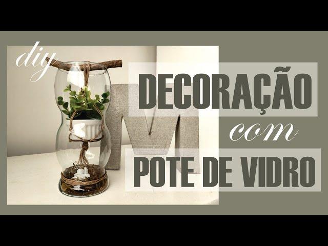 DIY DECORAÇÃO COM POTE DE VIDRO| MANUALIDADES DA MÁRIS