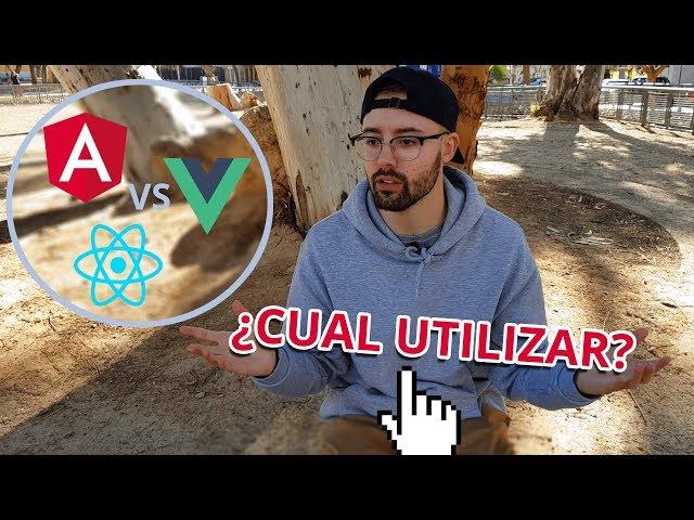 Angular, Vue o React  ¿Qué framework para JavaScript usar? ¿Cual es el mejor?  Víctor Robles