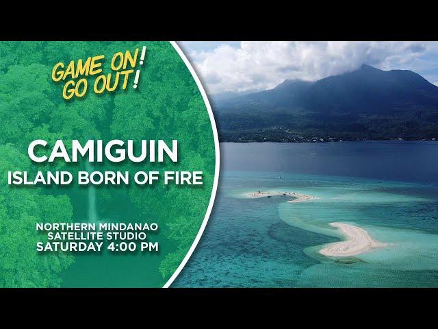 Camiguin: Island Born of Fire | Game On! Go Out! | November 23, 2024