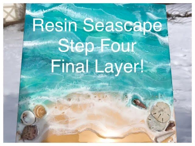 Resin Seascape - Step Four, Final Layer!