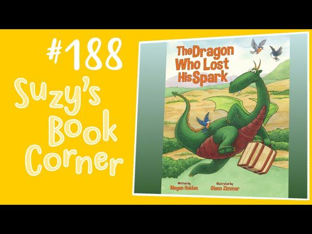 The Dragon Who Lost His Spark - Suzy's Book Corner