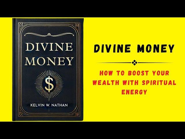 Divine Money: How to Boost Your Wealth with Spiritual Energy (Audiobook)