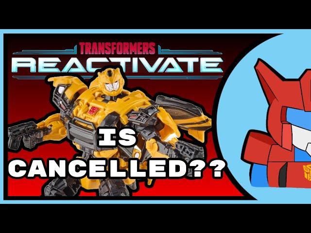 MORE LIKE DEACTIVATE! | Transformers Reactivate CANCELLED?!