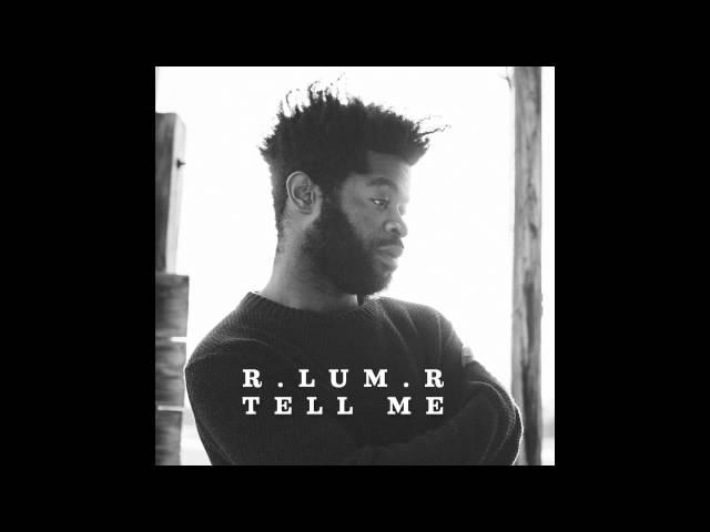 Tell Me - R.LUM.R