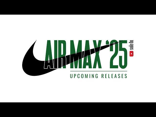 NIKE UPCOMING Releases | AIR MAX | 2025