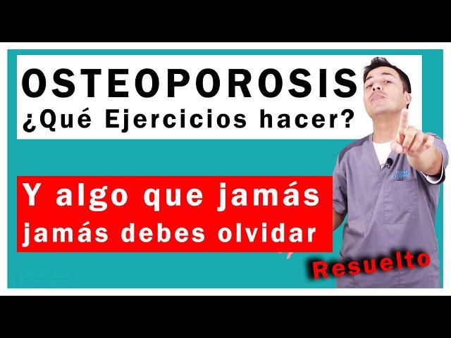 Osteoporosis ¿Qué ejercicios hacer? , RESUELTO !  