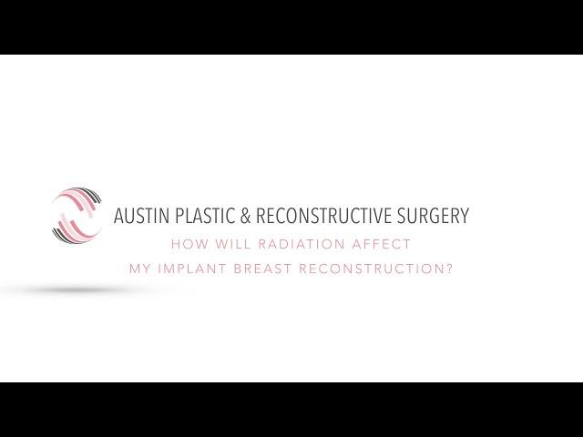 How Will Radiation Affect my Implant Breast Reconstruction?