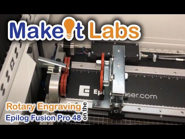 MakeIt Labs Epilog Rotary Tool Quick Training