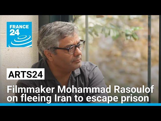 Filmmaker Mohammad Rasoulof on fleeing Iran after making a movie in secret • FRANCE 24 English