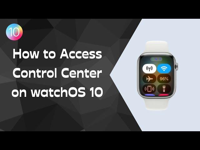 How to Access Control Center on watchOS 10