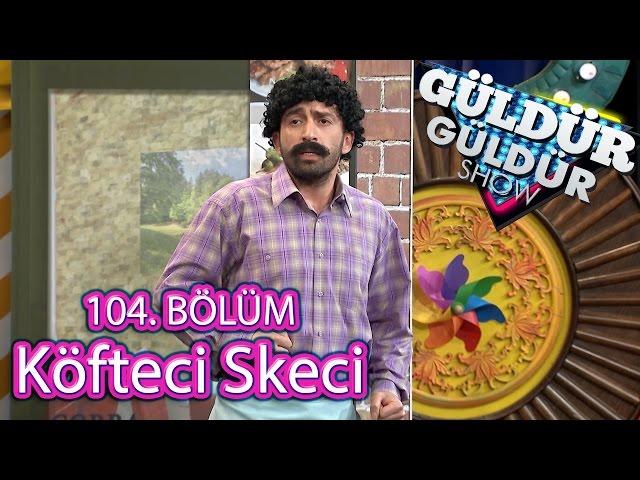 Güldür Güldür Show 104. Bölüm, Köfteci Skeci