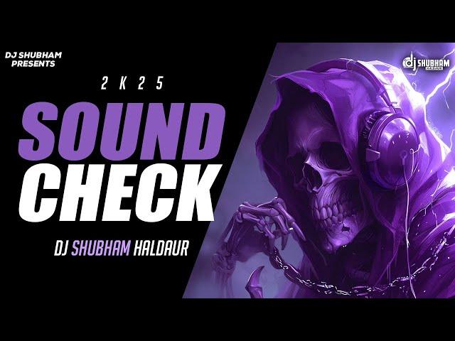 2025 Dj Soundcheck ( IN HIGH BASS EDITION ) DJ Shubham Haldaur