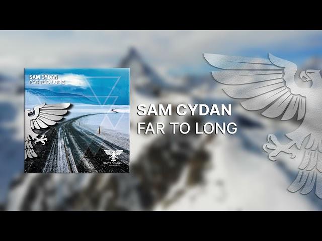 Sam Cydan - Far Too Long [Out 14.01.2022] -Trance-