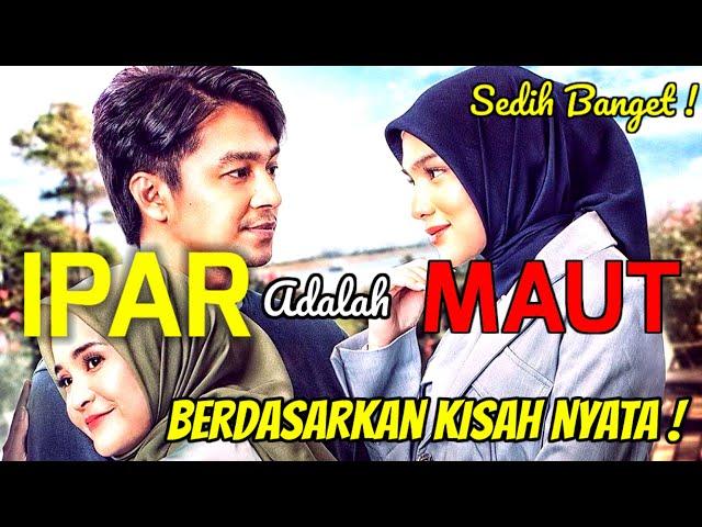 SEDIH BANGET !! SUAMIKU SELINGKUH DENGAN ADIK KANDUNGKU SENDIRI - ALUR CERITA FILM IPAR ADALAH MAUT