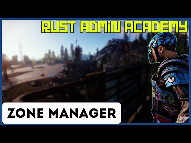 RUST ZONE MANAGER TUTORIAL |  Rust Admin Academy Tutorial | by SrtBull