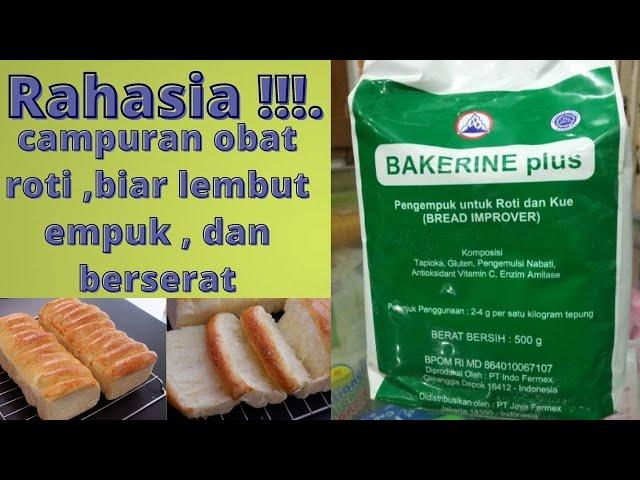 Rahasia membuat roti lembut seperti roti bakery , Bread improver  Bakerine Plus