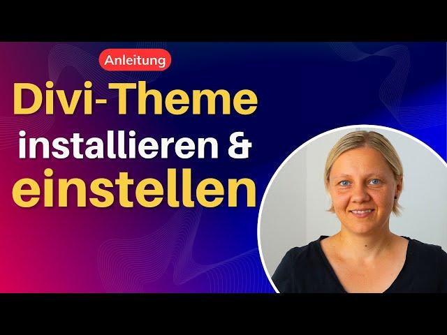 Divi-Theme installieren und korrekt einstellen (2024)