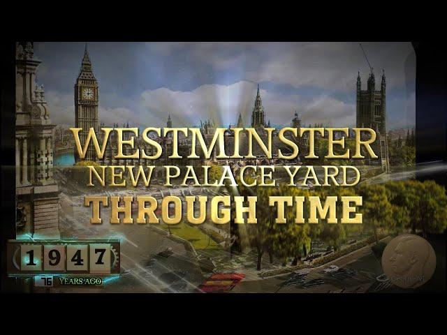 Westminster New Palace Yard Through Time (2023-1530)