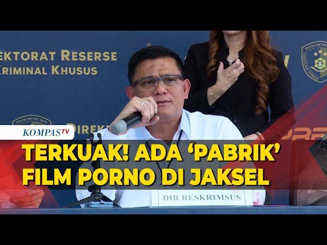 [FULL] Polisi Bongkar Rumah Produksi Film Porno di Jaksel, Pemeran Diupah Rp15 Juta Sekali Main