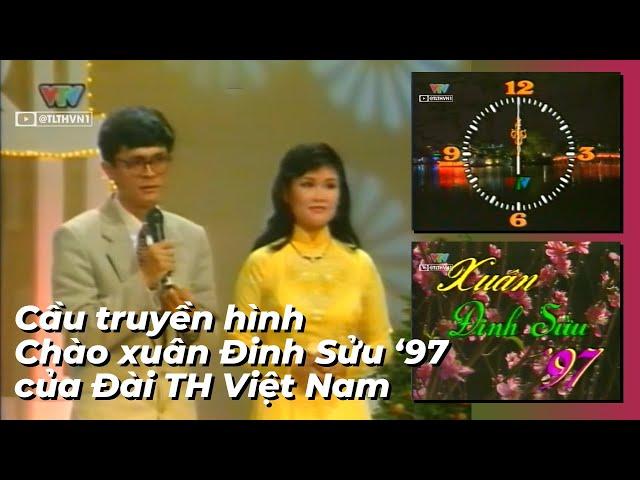 [VHS] VTV - Trích đoạn cầu truyền hình chào Xuân Đinh Sửu '97 (ngày 06 - 07.02.1997, trích 2 tiếng)