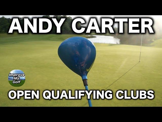 ANDY CARTER - OPEN QUALIFYING GOLF CLUBS