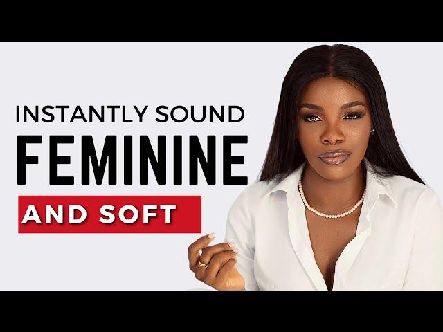 11 Tricks To Sound MORE Feminine & Attractive || How To Speak Softly & Elegantly