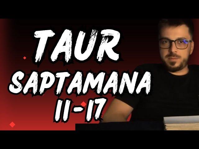 TAUR 11-17 ,HOROSCOP TAUR,SAPTAMANAL 11-17, TAROT TAUR 11-17, PREVIZIUNI TAUR ,PREDICTII TAUR 11-17