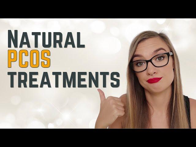 Natural PCOS Treatments - Diet, Supplements, Lifestyle