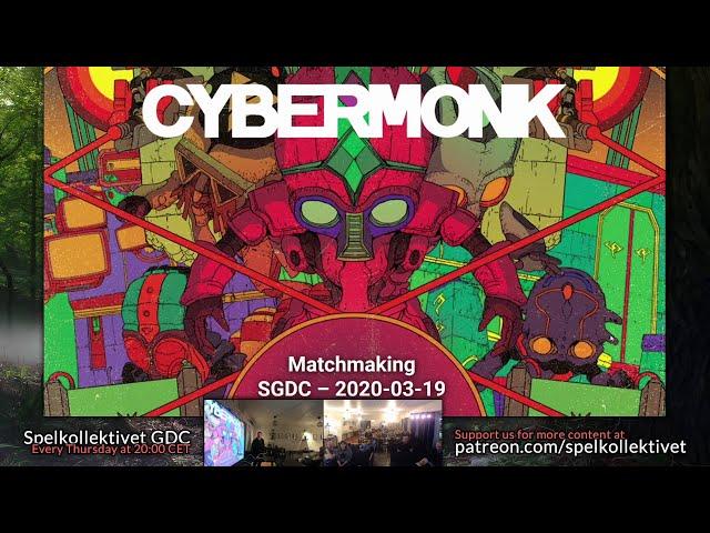 Cybermonk Matchmaking - Rhys van der Waerden - SGDC (2020-03-19)