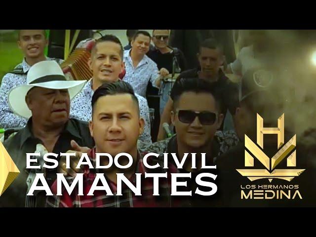 Los Hermanos Medina - Estado Civil Amantes l Video Oficial