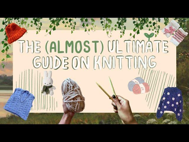  The (Almost) Ultimate Guide on Knitting for Beginners  ˚. ᵎᵎ | knitting tutorial for beginners