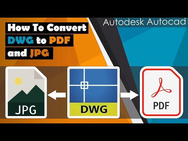 How To Convert DWG to PDF in Autocad  -  How To Convert DWG to JPG  With High Resolution in Autocad