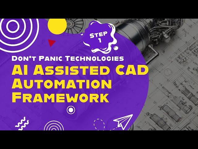 AI Assisted CAD Automation Framework