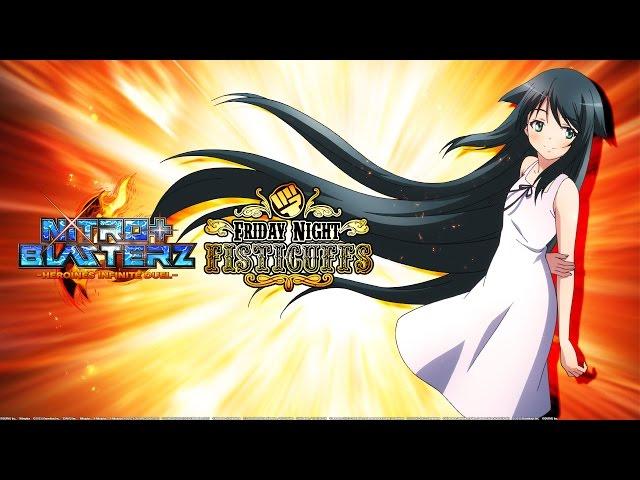 Friday Night Fisticuffs - Nitroplus Blasterz: Heroines Infinite Duel