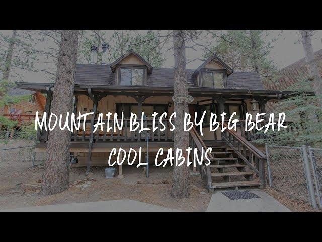 Mountain Bliss by Big Bear Cool Cabins Review - Big Bear City , United States of America