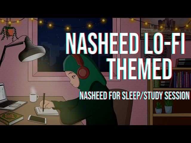 [Lofi theme] Nasheed Slowed+Reverb for sleep/Study Session - Beautiful Nasheed