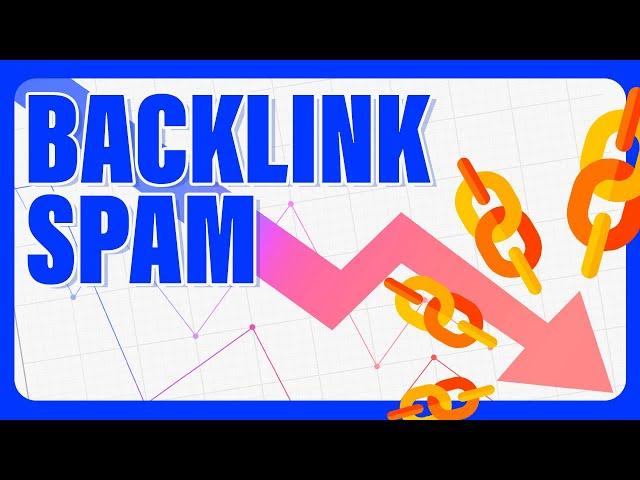 What to Do with Spammy Backlinks