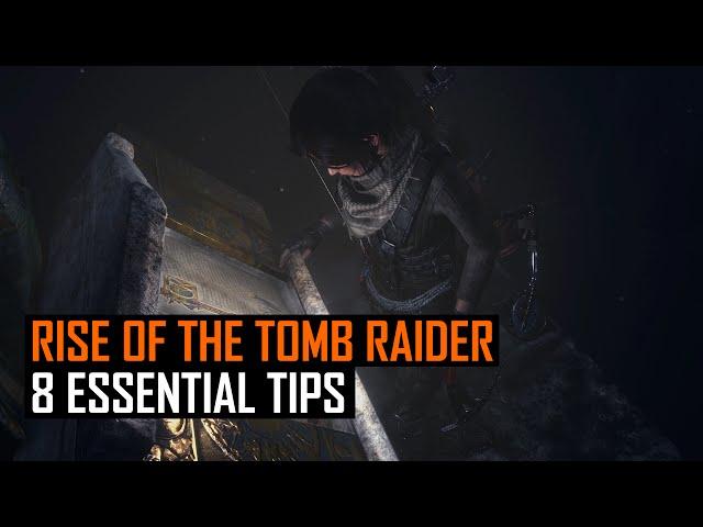 8 Essential Tips for Rise of the Tomb Raider