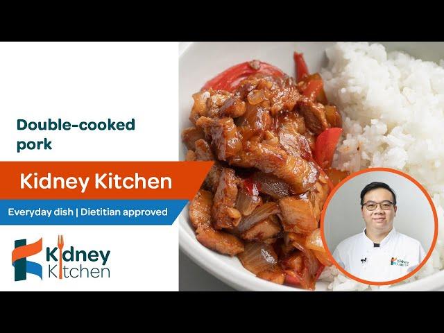 Double-cooked pork | Kidney Kitchen | kidney friendly recipe