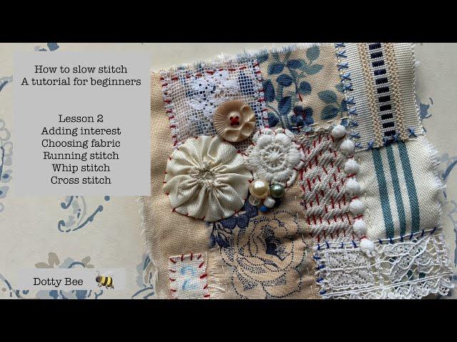 A beginners guide to slow stitch - Tutorial Lesson 2 #slowstitch #tutorial #stitchalong