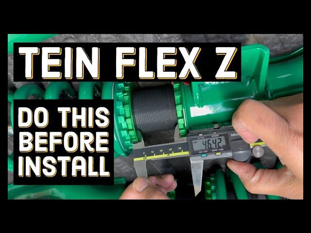 MUST DO'S BEFORE YOU INSTALL YOUR TEIN FLEX Z'S