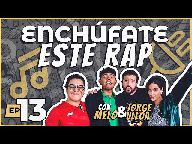 ENCHÚFATE ESTE RAP ft. Jorge Ulloa y MELO | ¡YA NADA! El Podcast - Ep. 13