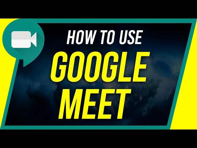 How to use Google Meet - Video Conferencing - Beginner's Guide