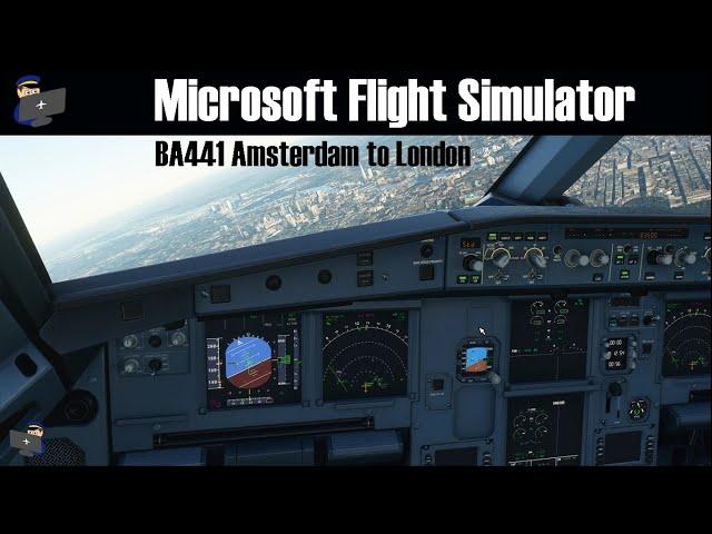 MSFS 2020 | Amsterdam Schiphol to London Heathrow (BA441) | Airbus A320 NEO Full Flight