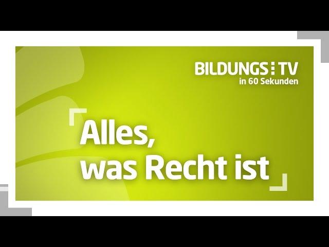 BildungsTV in 60 Sekunden - Alles, was Recht ist!