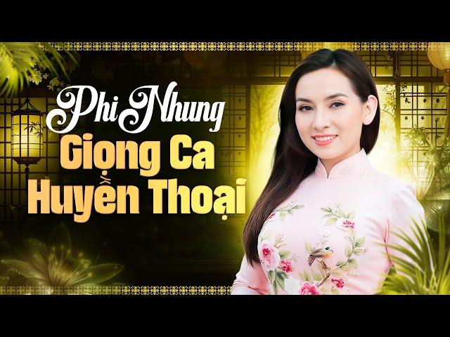 Giọng Ca Huyền Thoại PHI NHUNG Triệu Khán Giả Say Mê - Nhạc Vàng Xưa Hải Ngoại Tiếng Hát PHI NHUNG