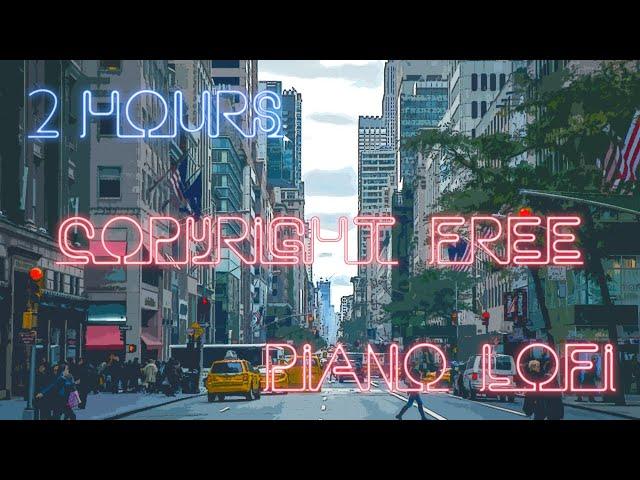 Lofi Piano Mix - 2 Hours of DMCA Free Music and Copyright Free Music for Twitch Streamers