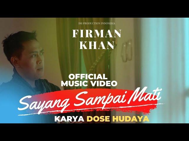 Firman Khan - Sayang Sampai Mati [Official Music Video]