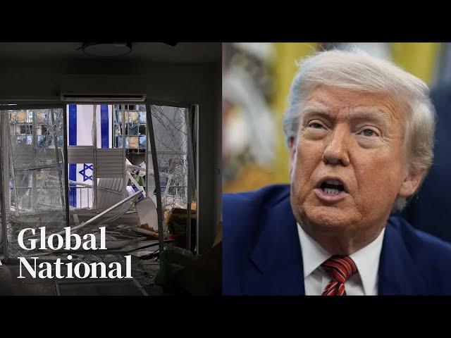Global National: June 21, 2025 | Trump says US has launched strikes on Iranian nuclear sites