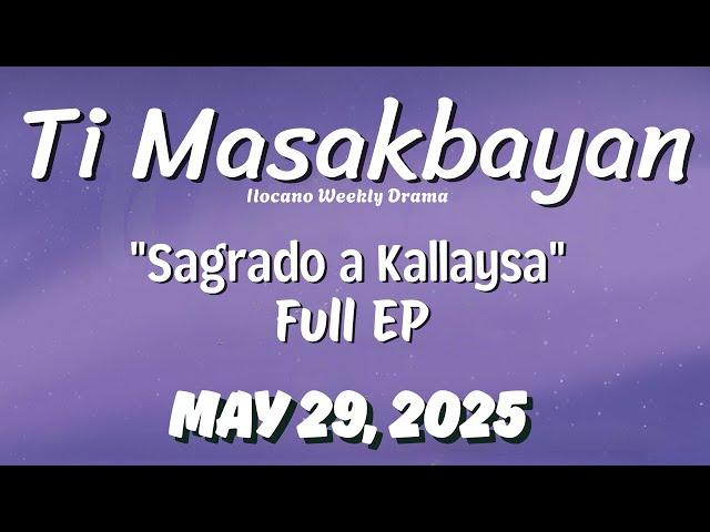 Ti Masakbayan - "Sagrado a Kallaysa" | EP Full (May 29, 2025)